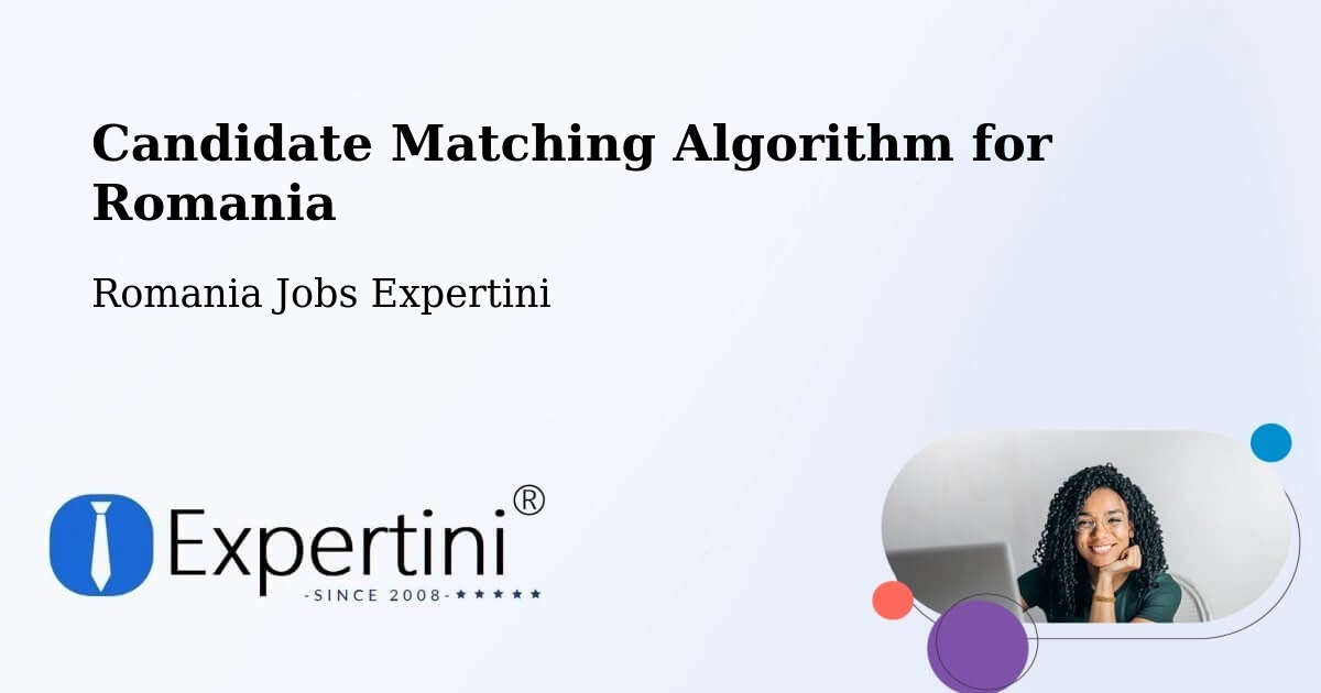 Candidate Matching Algorithm Overview – Comuna Buceş - Romania Jobs Expertini