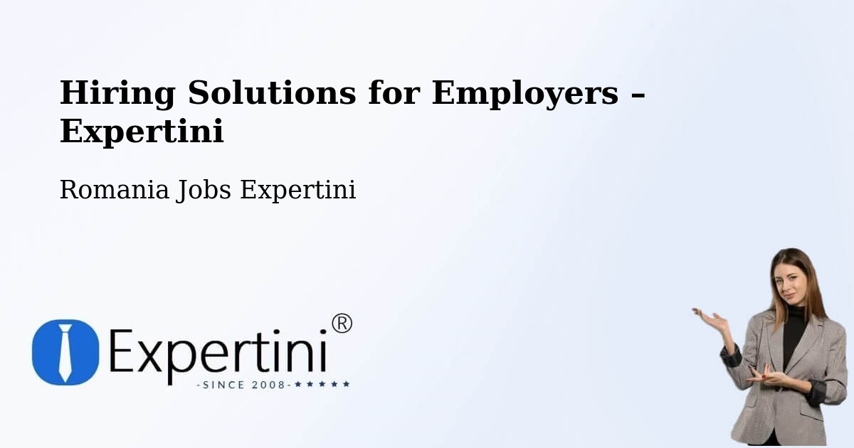 Hiring Solutions for Employers in Comuna Buceş - Comuna Buceş, Romania Jobs Expertini