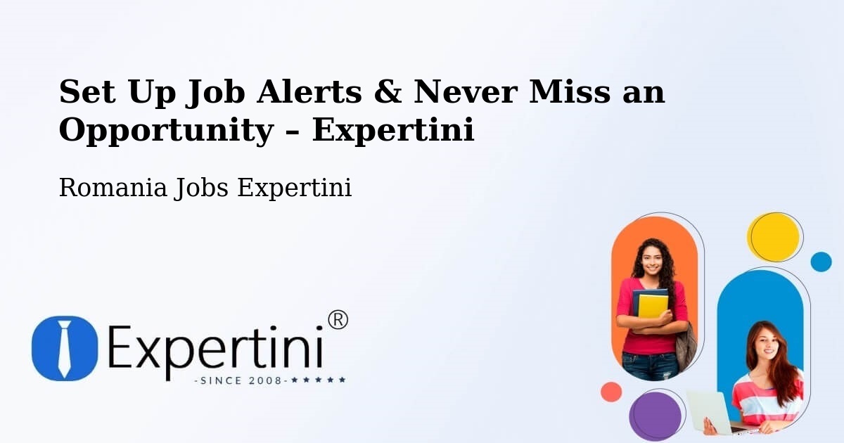 Job Alerts Guide – Get Notified About New Jobs in Comuna Buceş - Comuna Buceş, Romania Jobs Expertini